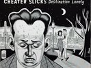 CHEATER SLICKS Destination Lonely LP garage punk fuzz