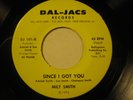 MILT SMITH 45 Since I Got You DAL-JACS rare sweet soul