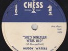 78 - Muddy Waters She's Nineteen Years Old Chess 1704 E