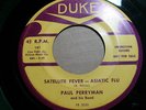 Paul Perryman 45 SATELLITE FEVER-ASIAIC FLU Duke 181