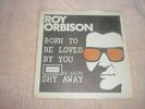ROY ORBISON BORN TO BE LOVED BY YOU RARE