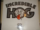INCREDIBLE HOG - VOLUME 1 - DART LABEL - MINT CON