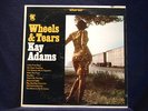 KAY ADAMS-Wheels & Tears-Country Truck Female VG+ Vinyl