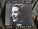 The Angels of Light How I Loved You 2xLP M Gira/Swans