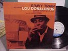 LOU DONALDSON  '' GRAVY TRAIN ''  JAZZ BLUE NOTE - 4079