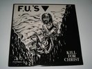 FU's Kill For Christ LP X-Claim SSD DYS Pushead