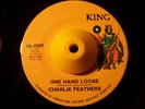 Rockabilly 45 CHARLIE FEATHERS One Hand Loose/Bottle To