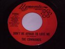 The Commands: Don't Be Afraid To Love 45  Northern Soul