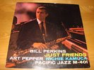 Bill Perkins/Art Pepper Just Friends Pacific Jazz M-401