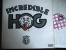 INCREDIBLE HOG 