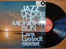 LARS LYSTEDT SEXTET - JAZZ UNDER THE MIDNIGHT SUN LP