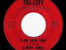 Northern Soul 45 ALBERT JONES I Do Love You on Tri-City