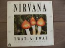 Nirvana - Twat a Twat RARE LIVE
