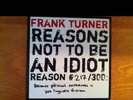 FRANK TURNER - REASONS NOT TO BE...LTD RARE 7