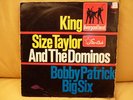 King Size Taylor & The Dominos+Bobby Patrick Big Six