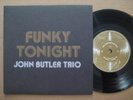 JOHN BUTLER TRIO Funky Tonight RARE UK ONLY 7