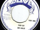 DON CARLOS/DOVE TWDV506 45/THEM SAY EX+ LISTEN