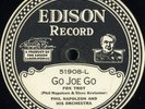 Edison Disc 51908 Phil Napoleon Orchestra Go Joe Go