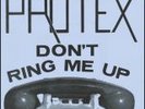 PROTEX. Don't Ring Me Up (Rare Original)