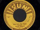 ELVIS PRESLEY 45 SUN 217 Baby Lets Play House ORIG ex