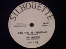 78RPM -FALCONS - SILHOUETTE 222 - CAN THIS BE CHRISTMAS