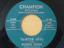 GLORIA JONES Tainted Love - USA 45 - VG CONDITION