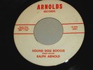 Rockabilly Ralph Arnold 45 Hound Dog Boogie ARNOLDS