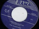 RAMA doo wop 45  THE VALENTINES - I Love You Darling