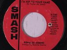 RENALDO DOMINO: I'm Hip To Your Game / You Don't Love Me No More 45 (co) rare S