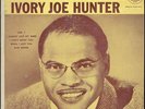 IVORY JOE HUNTER EP X1376 - I GOT THAT LONESOME FEELING