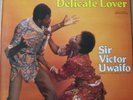 Highlife LP SIR VICTOR UWAIFO Delicate Lover HEAR