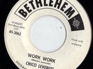 BETHLEHEM soul DEMO 45  CHICO LEVERETT - Work Work