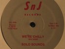 SOLO SOUNDS We're Chilly DISCO/ELECTRO/BOOGIE RAP 12