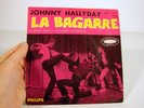 JOHNNY HALLYDAY LA BAGARRE Philips 432852 BE ROSE Glacé