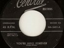 EXCELS You're Mine Forever CENTRAL 45 RARE DOOWOP 1957
