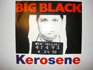 BIG BLACK - KEROSENE  LP - SHELLAC RAPEMAN -  ALBINI