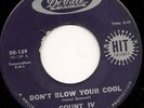 RARE Garage 45 COUNT IV Don't Blow Your Cool LISTEN