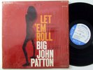 BIG JOHN PATTON Let 'Em Roll LP on Blue Note NY USA RVG