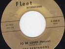 R&B Doo-Wop 45 Fleet 100 Pentagons To Be Loved V. Rare