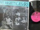 MIGHTY CAESARS”LP” NERO-0 1985 Medway garage rock