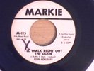 FOUR HOLLIDAYS- I`LL WALK RIGHT OUT THE DOOR-MARKIE W/D