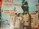 RARE YUSEF LATEFF SAVOY RVG LP - JAZZ FOR THE THINKER