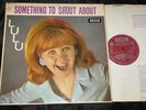 LULU SOMETHING TO SHOUT ABOUT RARE UK DECCA POP LP 1965