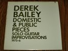 DEREK BAILEY - DOMESTIC & PUBLIC PIECES LP Quark Emanem