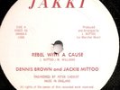 DENNIS BROWN & JACKIE MITTOO / REBEL WITH A CAUSE