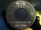 * CINDY GIBSON I'll Always Love RARE NORTHERN SOUL 45 ?