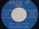 THE MISSING LINKS 45 DON'T HANG ME UP/SHOW ME THE WAY