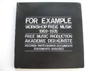 FOR EXAMPLE WORKSHOP FREIE MUSIK 1969-1978 FMP 3 LP BOX