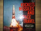WILLY LEY * ROCKETS MISSILES & SPACE TRAVEL* VON BRAUN