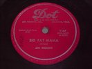 Jim Wilson: Big Fat Mama 78 - Dot 1167 - HEAR IT